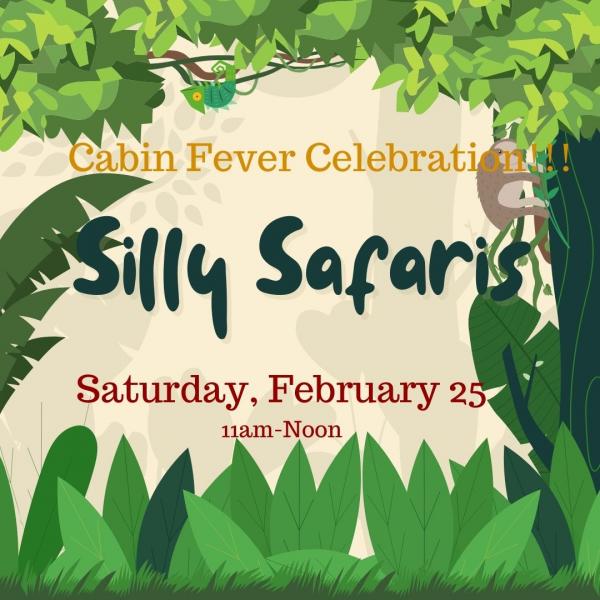 Image for event: Silly Safaris Cabin Fever Celebration!